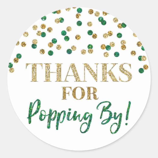 Gold Green Confetti Thanks for Popping By Classic Round Sticker (Front)