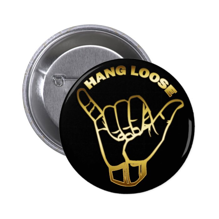 GOLD HANG LOOSE SIGN PINBACK BUTTON