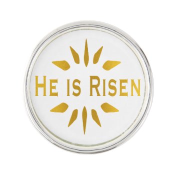 Gold He Is Risen Pin by LightinthePath at Zazzle