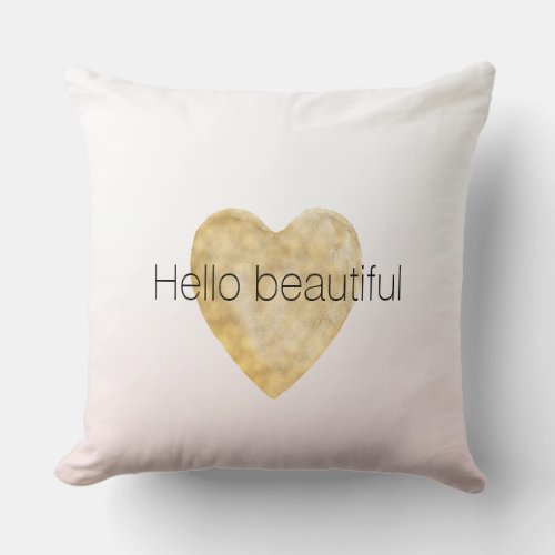 Gold Heart Blush Pink Ombre Hello beautiful Throw Pillow