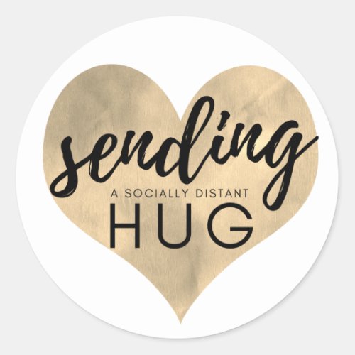 Gold Heart Sending a Socially Distant Hug Classic Round Sticker