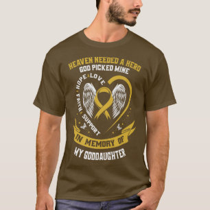 Gold In Memory of my Goddaughter Childhood Cancer  T-Shirt