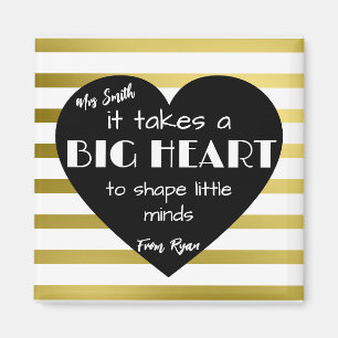 gold it take a big heart teacher apprection magnet