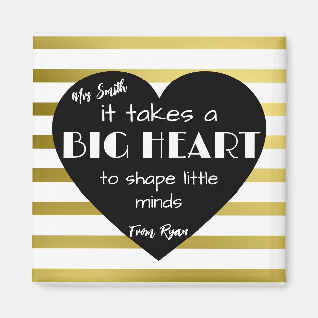gold it take a big heart teacher apprection magnet (Front)