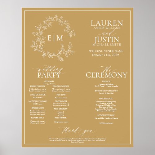 Gold Leafy Crest Monogram Wedding Program Poster - We're loving this trendy, modern gold a formal wedding ceremony program Poster! Simple, elegant, and oh-so-pretty, it features a hand drawn leafy wreath encircling a modern wedding monogram. It is personalized in elegant typography, and accented with hand-lettered calligraphy. Finally, it is trimmed in a delicate frame. features all the details normally included in a brochure style program, but in a larger, poster size to display at the entrance of the wedding ceremony. DESIGNER'S NOTE: This is a tricky design to personalize. We recommend using a desktop computer, or at the smallest, a laptop, simply because of the number of text fields that need to be edited. To personalize the design, simply go into 'click here to personalize more' which will open up the Zazzle Design Editor. The sections are grouped, to guide you easily. We suggest opening up one group at a time, editing that, then grouping the layers back together again. Veiw suite here: https://www.zazzle.com/collections/gold_leafy_crest_monogram_wedding-119668631605460589 Contact designer for matching products to complete the suite, OR for color variations of this design. Thank you sooo much for supporting our small business, we really appreciate it! 
We are so happy you love this design as much as we do, and would love to invite
you to be part of our new private Facebook group Wedding Planning Tips for Busy Brides. 
Join to receive the latest on sales, new releases and more! 
https://www.facebook.com/groups/622298402544171  
Copyright Anastasia Surridge for Elegant Invites, all rights reserved.