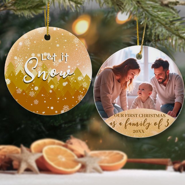 Gold Let it Snow Photo 1st Christmas Family of 3  Ceramic Ornament (Creator Uploaded)