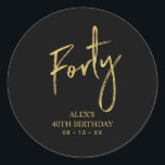 Gold Lettering Forty 40th Birthday Favor Thank you Classic Round Sticker<br><div class="desc">This simple custom thank you sticker will add stylish detail to your special day. This design features modern gold script lettering " Forty" with custom text. Matching 40th birthday invitations and party supplies are available in my shop BaraBomDesign.</div>