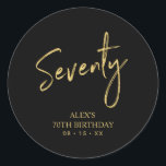 Gold Lettering Seventy 70th Birthday Party Favor   Classic Round Sticker<br><div class="desc">This simple custom thank you sticker will add stylish detail to your special day. This design features modern gold script lettering "Seventy" with custom text. Matching 70th birthday invitations and party supplies are available in my shop BaraBomDesign.</div>