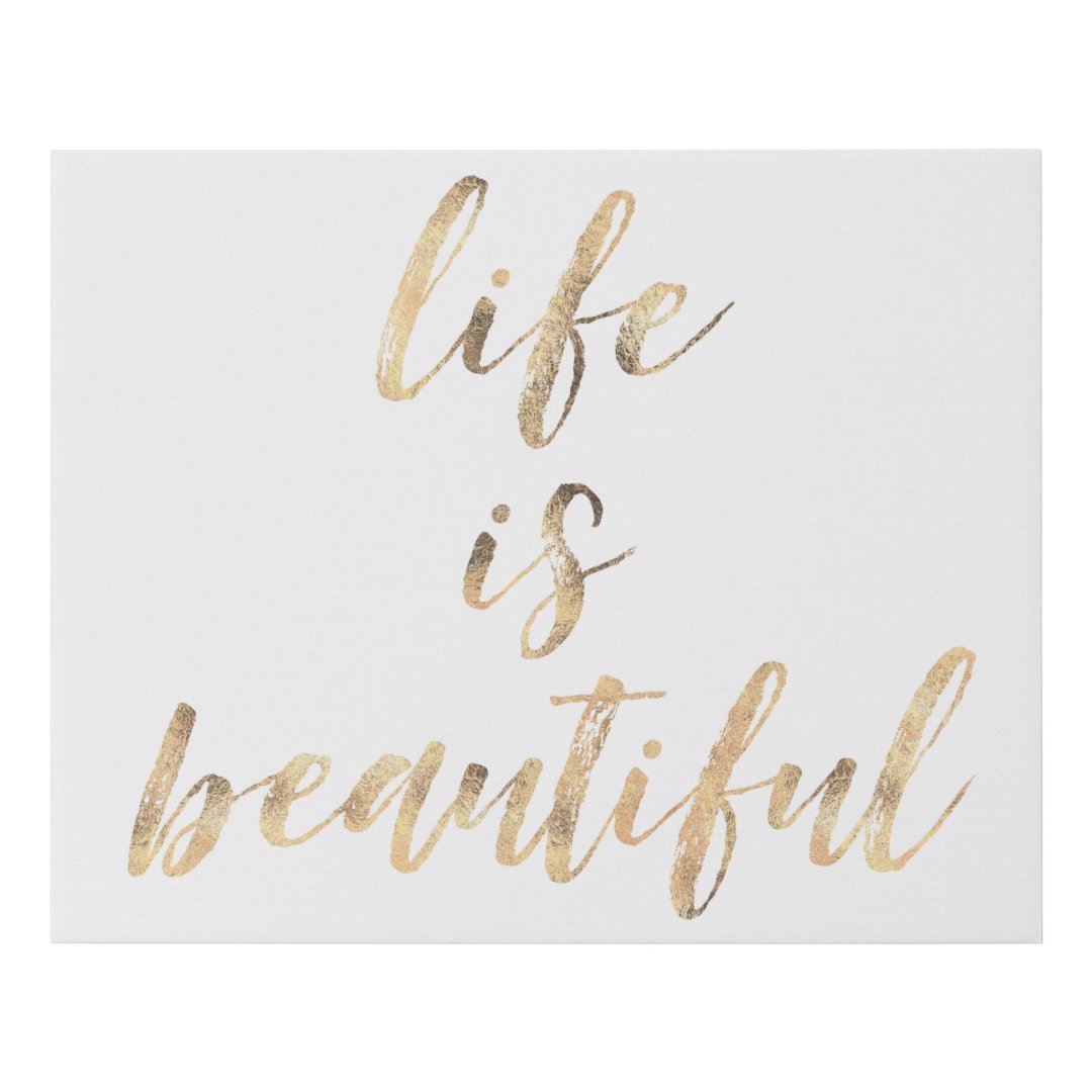 Gold Life is Beautiful inspirational quote Faux Canvas Print | Zazzle