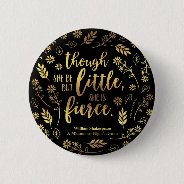 Gold Little But Fierce William Shakespeare Floral Button (Front)