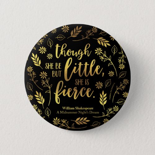 Gold Little But Fierce William Shakespeare Floral Button