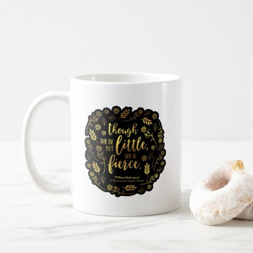 Gold Little But Fierce William Shakespeare Floral Coffee Mug