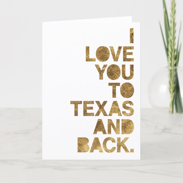 Gold Metallic Love You To Texas and Back Card Zazzle