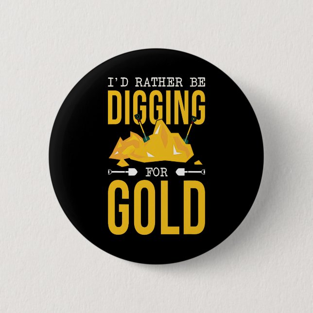 Gold Miner Digger Prospecting Treasure Hunting For Button (Front)