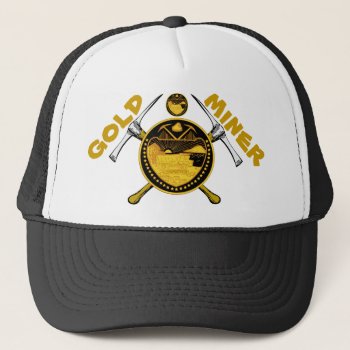 Gold Miner Trucker Hat by robertoregan at Zazzle