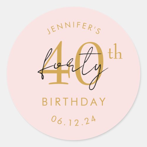 Gold Modern Script 40th Birthday Party Blush Pink Classic Round Sticker