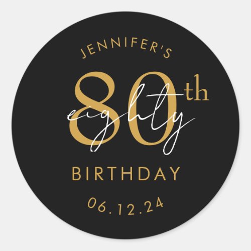Gold Modern Script 80th Birthday Party Black Classic Round Sticker