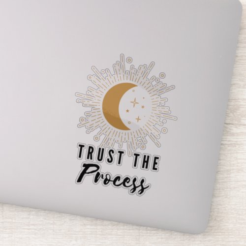 Gold Moon and Stars Trust The Process Sticker