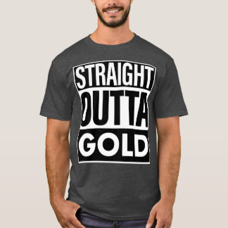 Gold Name Straight Outta Gold T-Shirt