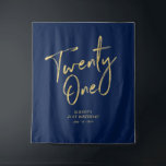 Gold & Navy Blue 21st Birthday Party Backdrop<br><div class="desc">This modern tapestry is perfect for a chic black and gold 21st birthday party. Your guests will enjoy taking a photo with this sophisticated party backdrop and remember your special day. The design features a golden brush script " Twenty One " with custom text. You can personalize the name, event,...</div>