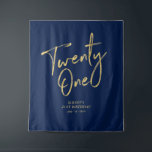 Gold & Navy Blue 21st Birthday Party Backdrop<br><div class="desc">This modern tapestry is perfect for a chic black and gold 21st birthday party. Your guests will enjoy taking a photo with this sophisticated party backdrop and remember your special day. The design features a golden brush script " Twenty One " with custom text. You can personalize the name, event,...</div>