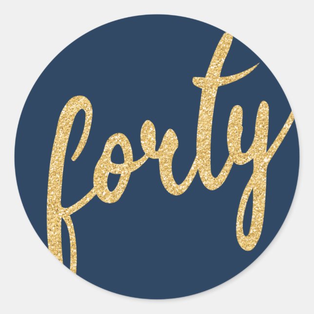 Gold Navy Blue 40 Birthday Party Glitter "Forty" Classic Round Sticker (Front)