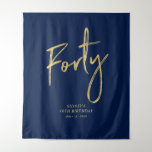 Gold & Navy Blue 40th Birthday Party Backdrop<br><div class="desc">This modern tapestry is perfect for a chic navy blue and gold 40th birthday party. Your guests will enjoy taking a photo with this sophisticated party backdrop and remember your special day. The design features a golden brush script " Forty " with custom text. You can personalize the name, event,...</div>