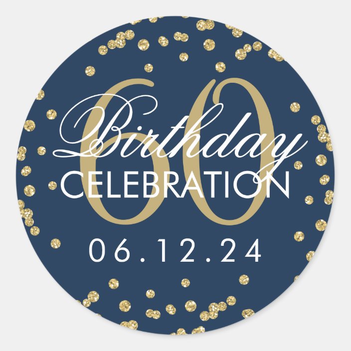 Gold Navy Blue 60th Birthday Glitter Confetti Classic Round Sticker ...