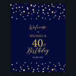 Gold & Navy Confetti 40th Birthday Party Welcome Poster<br><div class="desc">Welcome your guests to a special celebration day with this stylish gold & navy blue welcome sign. This sign features modern typography" Welcome to 40th Birthday" and a hexagon confetti design. You can customize the name and the date. Matching invitations and party supplies are available at my shop BaraBomDesign.</div>