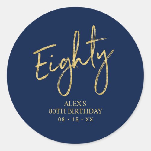 Gold  Navy Lettering Eighty 80th Birthday Favor Classic Round Sticker