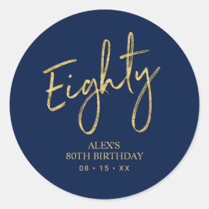 Gold & Navy Lettering Eighty 80th Birthday Favor Classic Round Sticker