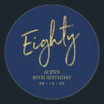Gold & Navy Lettering Eighty 80th Birthday Favor Classic Round Sticker<br><div class="desc">This simple custom thank you sticker will add stylish detail to your special day. This design features modern gold script lettering "Eighty" with custom text on a navy blue background. Matching 80th birthday invitations and party supplies are available in my shop BaraBomDesign.</div>