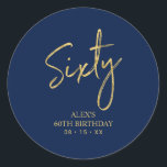 Gold & Navy Lettering Sixty 60th Birthday Favor Classic Round Sticker<br><div class="desc">This simple custom thank you sticker will add stylish detail to your special day. This design features modern gold script lettering " Sixty" with custom text. Matching 60th birthday invitations and party supplies are available in my shop BaraBomDesign.</div>