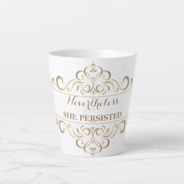 Gold Nevertheless She Persisted Small Latte Mug (Front)