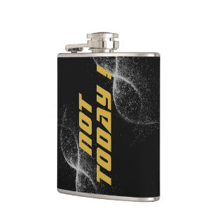 Gold "NOT TODAY!" with Silver Glitter on Black Flask