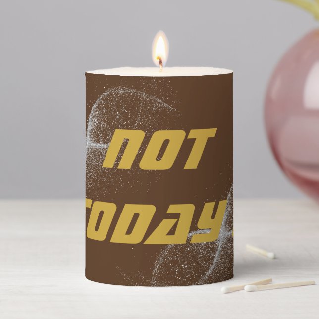 Gold "NOT TODAY!" with Silver Glitter on Brown |  Pillar Candle (In Situ)