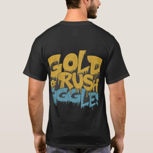 gold of rush giggles T_Shirt