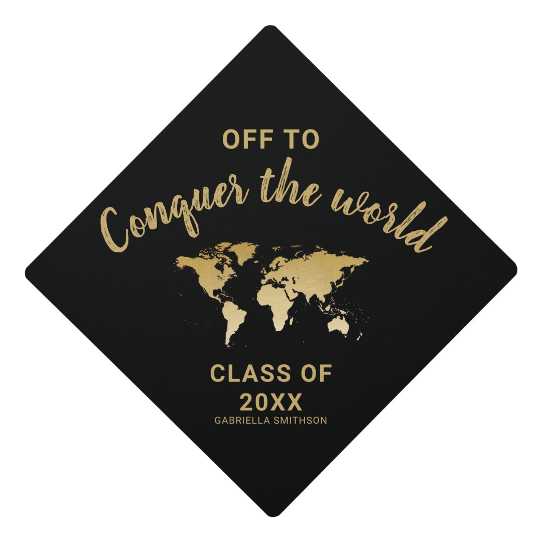 Gold Off to Conquer the World Graduation Cap Topper | Zazzle