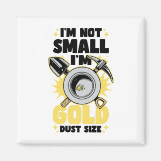 Gold panning shirts | gold mining gold gifts magnet