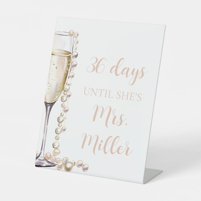 Gold Pearls and Prosecco Days Until She Is Mrs. Pedestal Sign (Front)