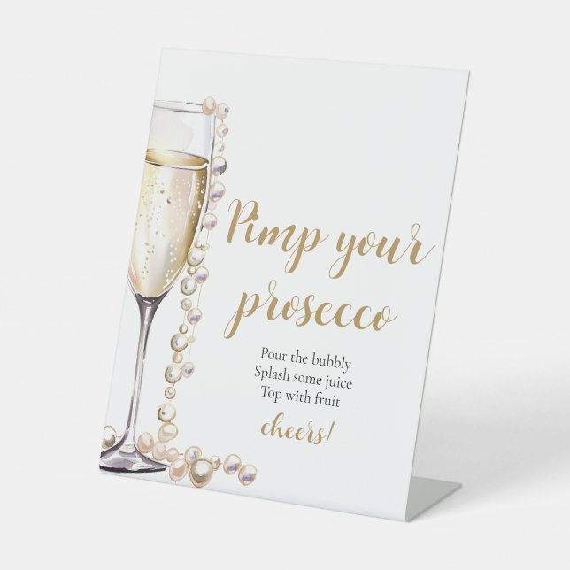 Gold Pearls and Prosecco Pimp Your Prosecco Mimosa Pedestal Sign (Front)
