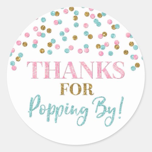 Gold Pink Blue Confetti Thanks for Popping By Classic Round Sticker