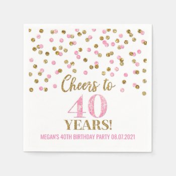 Gold Pink Confetti Cheers To 40 Years Birthday Napkins by DreamingMindCards at Zazzle
