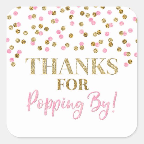 Gold Pink Confetti Thanks for Popping By Square Sticker