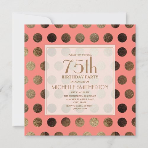 Gold Polka Dots Coral 75th Birthday Invitation