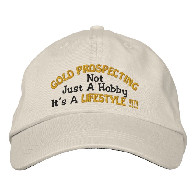 GOLD PROSPECTING - Not Just A Hobby Embroidered Baseball Hat (Front)