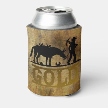 Gold Prospector Can Cooler by Impactzone at Zazzle