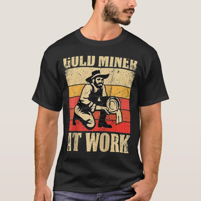 Gold Prospector  Gold Miner Digger Treasure Huntin T-Shirt (Front)