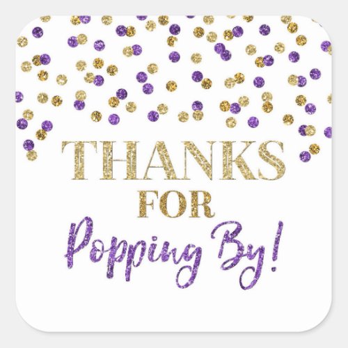 Gold Purple Confetti Thanks for Popping By Square Sticker