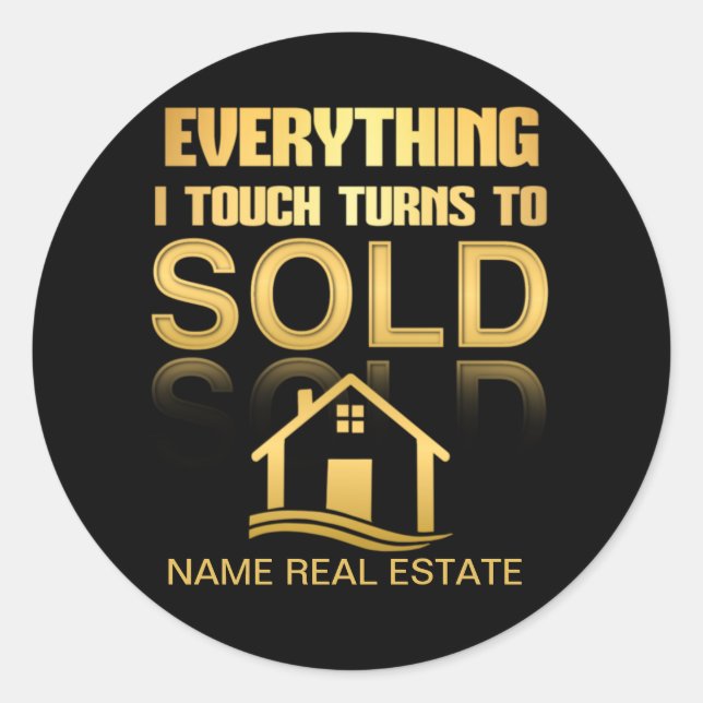 Gold REAL ESTATE everything turns to SOLD Classic Round Sticker (Front)